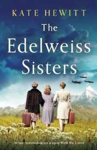 The Edelweiss Sisters : An epic, heartbreaking and gripping World War 2 novel