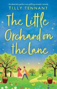 The Little Orchard on the Lane : An absolutely perfect and uplifting romantic comedy