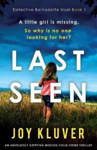 Last Seen : An absolutely gripping missing child crime thriller (Detective Bernadette Noel)