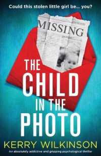 The Child in the Photo : An absolutely addictive and gripping psychological thriller
