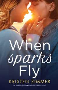 When Sparks Fly : An absolutely addictive lesbian romance novel