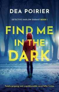 Find Me in the Dark : Totally gripping and unputdownable serial killer fiction (Detective Harlow Durant)