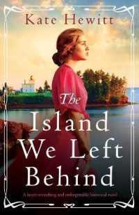 The Island We Left Behind : A heart-wrenching and unforgettable historical novel (Amherst Island)