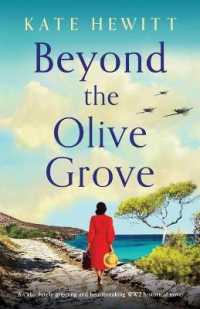Beyond the Olive Grove : An absolutely gripping and heartbreaking WW2 historical novel