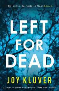 Left for Dead : Absolutely gripping crime fiction packed with suspense (Detective Bernadette Noel)