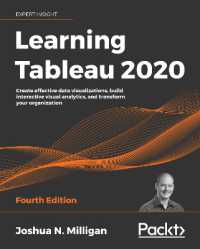 Learning Tableau 2020 : Create effective data visualizations, build interactive visual analytics, and transform your organization, 4th Edition （4TH）