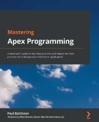 Mastering Apex Programming : A developer's guide to learning advanced techniques and best practices for building robust Salesforce applications