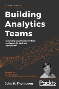 Building Analytics Teams : Harnessing analytics and artificial intelligence for business improvement