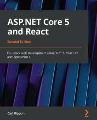 ASP.NET Core 5 and React : Full-stack web development using .NET 5, React 17, and TypeScript 4, 2nd Edition （2ND）