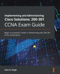 Implementing and Administering Cisco Solutions: 200-301 CCNA Exam Guide : Begin a successful career in networking with 200-301 CCNA certification
