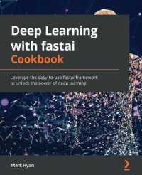 Deep Learning with fastai Cookbook : Leverage the easy-to-use fastai framework to unlock the power of deep learning