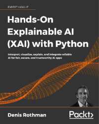 Hands-On Explainable AI (XAI) with Python : Interpret, visualize, explain, and integrate reliable AI for fair, secure, and trustworthy AI apps