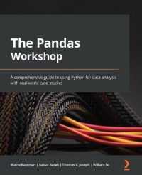 The Pandas Workshop : A comprehensive guide to using Python for data analysis with real-world case studies