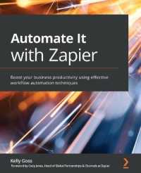 Automate It with Zapier : Boost your business productivity using effective workflow automation techniques