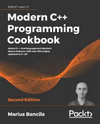 Modern C++ Programming Cookbook : Master C++ core language and standard library features, with over 100 recipes, updated to C++20, 2nd Edition （2ND）