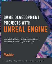 Game Development Projects with Unreal Engine : Learn to build your first games and bring your ideas to life using UE4 and C++