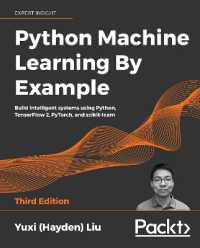 Python Machine Learning by Example : Build intelligent systems using Python, TensorFlow 2, PyTorch, and scikit-learn, 3rd Edition （3RD）