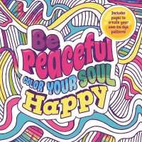 Be Peaceful: Color Your Soul Happy : Adult Coloring Book