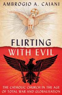 Flirting with Evil : The Catholic Church in the Age of Total War and Globalisation