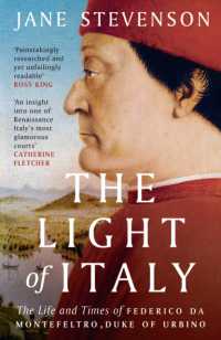 The Light of Italy : The Life and Times of Federico da Montefeltro, Duke of Urbino