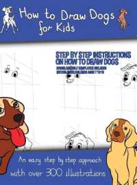 How to Draw Dogs (A how to draw dogs book kids will love) : This book has over 300 detailed illustrations that demonstrate how to easily draw dogs step by step