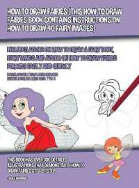 How to Draw Fairies (This How to Draw Fairies Book Contains Instructions on How to Draw 40 Fairy Images) : Includes Advice on How to Draw a Fairy Body, Fairy Wings and Advice on How to Draw Fairies for Kids Easily and Quickly