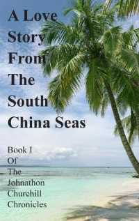 A Love Story from the South China Seas : Book 1 of the John Churchill Chronicles