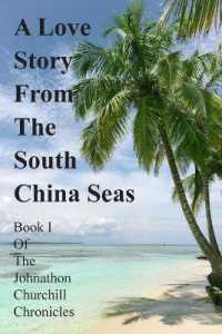 A Love Story from the South China Seas : Book 1 of the John Churchill Chronicles