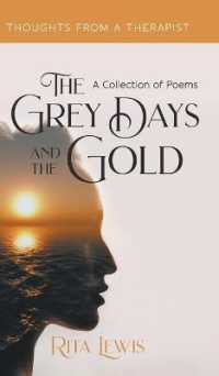 The Grey Days and the Gold : A Collection of Poems