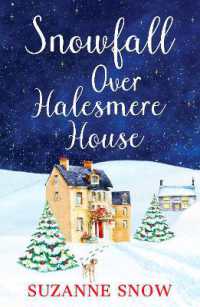 Snowfall over Halesmere House : A gorgeously festive and uplifting romance (Love in the Lakes)