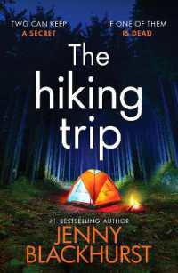 The Hiking Trip : An unforgettable must-read psychological thriller