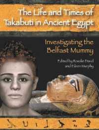 The Life and Times of Takabuti in Ancient Egypt : Investigating the Belfast Mummy