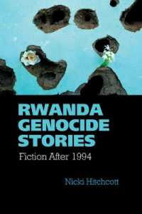 Rwanda Genocide Stories : Fiction after 1994 (Contemporary French and Francophone Cultures)
