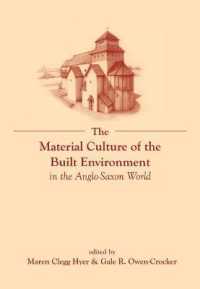 The Material Culture of the Built Environment in the Anglo-Saxon World (Exeter Studies in Medieval Europe)