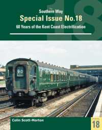 Southern Way Special 18 : Sixty Years of the Kent Coast Electrification (The Southern Way Special Issues)
