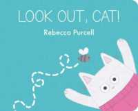 Look Out, Cat! (Cat and Friends) （Board Book）