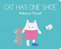 Cat Has One Shoe (Cat and Friends) （Board Book）