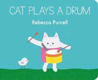 Cat Plays a Drum (Cat and Friends) （Board Book）