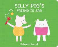 Silly Pig's Friend is Sad (The Adventures of Silly Pig) （Board Book）
