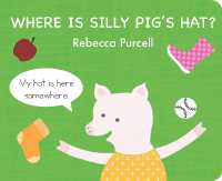 Where is Silly Pig's Hat? (The Adventures of Silly Pig) （Board Book）