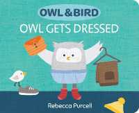 Owl & Bird: Owl Gets Dressed (Owl and Bird series) （Board Book）