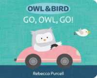 Owl & Bird: Go, Owl, Go! (Owl and Bird series) （Board Book）