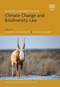 気候変動と生物多様性の法枠組：研究ハンドブック<br>Research Handbook on Climate Change and Biodiversity Law (Research Handbooks in Climate Law series)