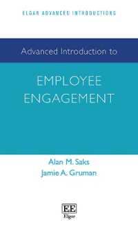 従業員参加：上級入門<br>Advanced Introduction to Employee Engagement (Elgar Advanced Introductions series)