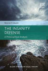 精神障害の抗弁：哲学的分析<br>The Insanity Defense : A Philosophical Analysis (Elgar Studies in Legal Theory)