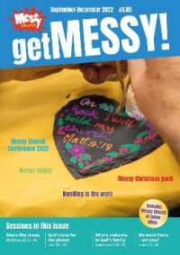 Get Messy! September-December 2022 : Session material, news, stories and inspiration for the Messy Church community (Get Messy!)