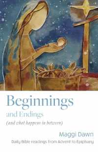 Beginnings and Endings (and what happens in between) : Daily Bible readings from Advent to Epiphany （2ND）