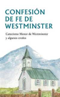 Confesion de Fe de Westminster : Catecismo Menor de Westminster Y Algunos Credos