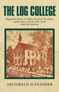 The Log College : Biographical Sketches of William Tennent & His Students Together with an Account of the Revivals under Their Ministries