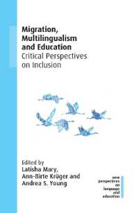 移民・多言語使用・教育：包摂への批判的視座<br>Migration, Multilingualism and Education : Critical Perspectives on Inclusion (New Perspectives on Language and Education)